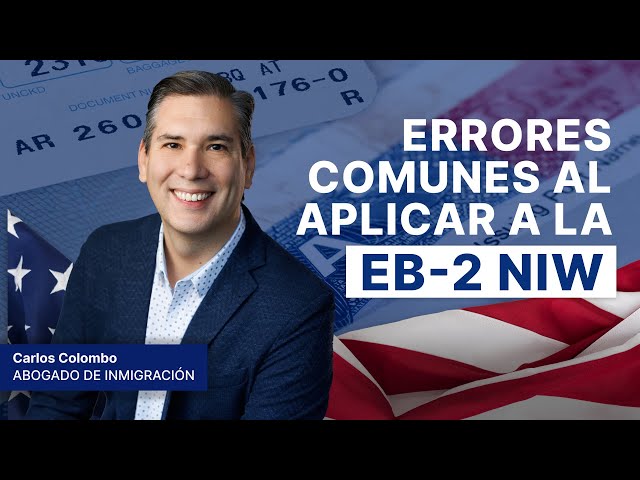 Los 3 Errores más comunes que cometen Aplicantes para Visas EB-2 NIW por Interés Nacional