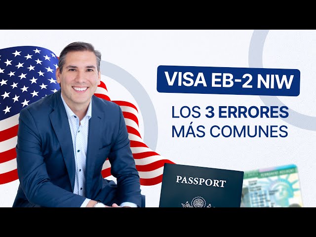Los 3 errores más comunes cometidos en el trámite de la EB-2 por Interés Nacional