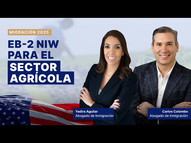 Visa EB-2 NIW para el Sector Agrícola: Los Estados Unidos Te Necesita — Aquí Te Explicamos Por Qué